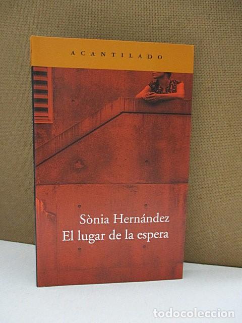 Libros: HERN&Aacute;NDEZ, S&Ograve;NIA. - EL LUGAR DE LA ESPERA. - Foto 1