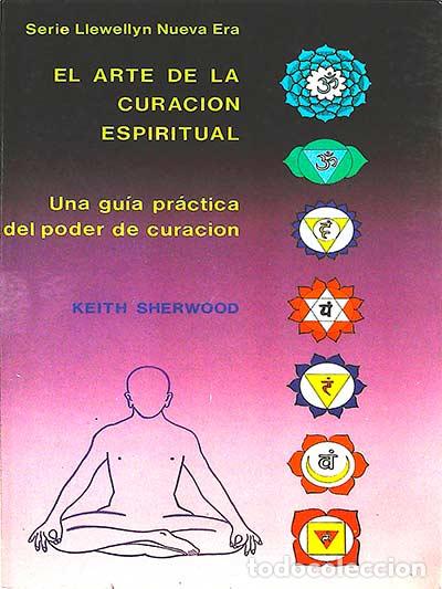 Libros: El arte de la curaci&oacute;n espiritual - Keith Sherwood - Foto 1