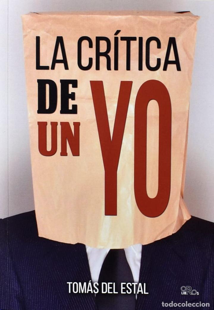 Libros: La cr&iacute;tica de un yo - Del Estal, Tom&aacute;s - Foto 1
