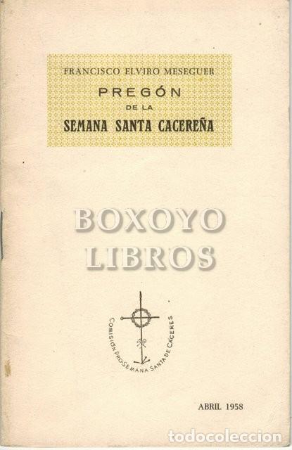 Libros: ELVIRO MESEGUER, Francisco. Preg&oacute;n de la Semana Santa Cacere&ntilde;a