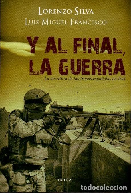 Libros: Y AL FINAL, LA GUERRA. - SILVA, Lorenzo. FRANCISCO, Luis Miguel. - Foto 1