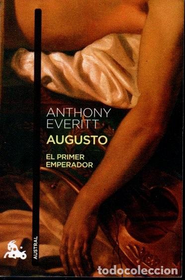 Libros: AUGUSTO. EL PRIMER EMPERADOR. - EVERITT, Anthony. - Foto 1