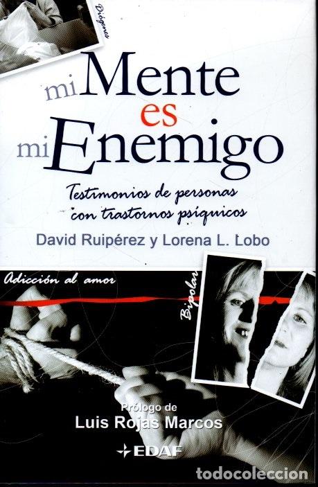 Libros: MI MENTE ES MI ENEMIGO. - RUIP&Eacute;REZ, David. LOBO, Lorena L. - Foto 1