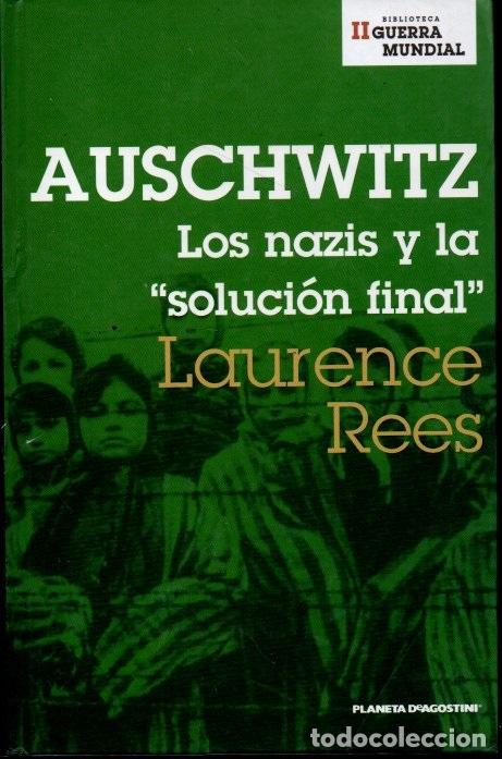 Libros: AUSCHWITZ. LOS NAZIS Y LA SOLUCI&Oacute;N FINAL. - REES, Laurence. - Foto 1