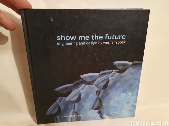 Libros: SHOW ME THE FUTURE, ENGINEERING AND DESING BY WERNER SOBEK. 2004 - Foto 1