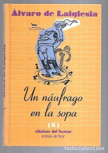 Libros: NAUFRAGO EN LA SOPA - UN - LAIGLESIA, ALVARO DE - Foto 6