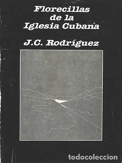 Libros: Florecillas de la Iglesia Cubana - Rodr&iacute;guez, J.C. - Foto 1