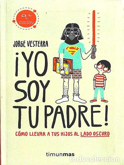 Libros: &iexcl;Yo soy tu padre! - Jorge Vesterra - Foto 1
