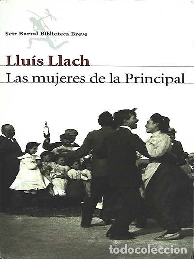 Libros: Las mujeres de la Principal - Llu&iacute;s Llach - Foto 1