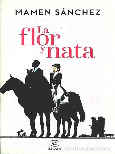 Libros: La flor y nata - Mamen S&aacute;nchez - Foto 1