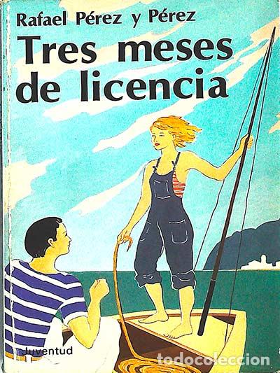 Libros: Tres meses de licencia - P&eacute;rez y P&eacute;rez, Rafael - Foto 1