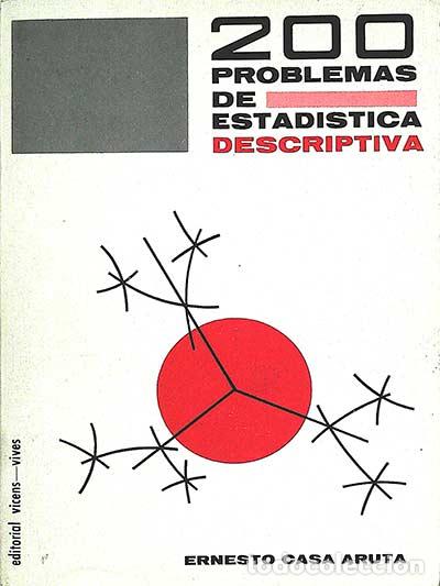 Libros: 200 problemas de estad&iacute;stica descriptiva - Ernesto Casa Aruta. - Foto 1