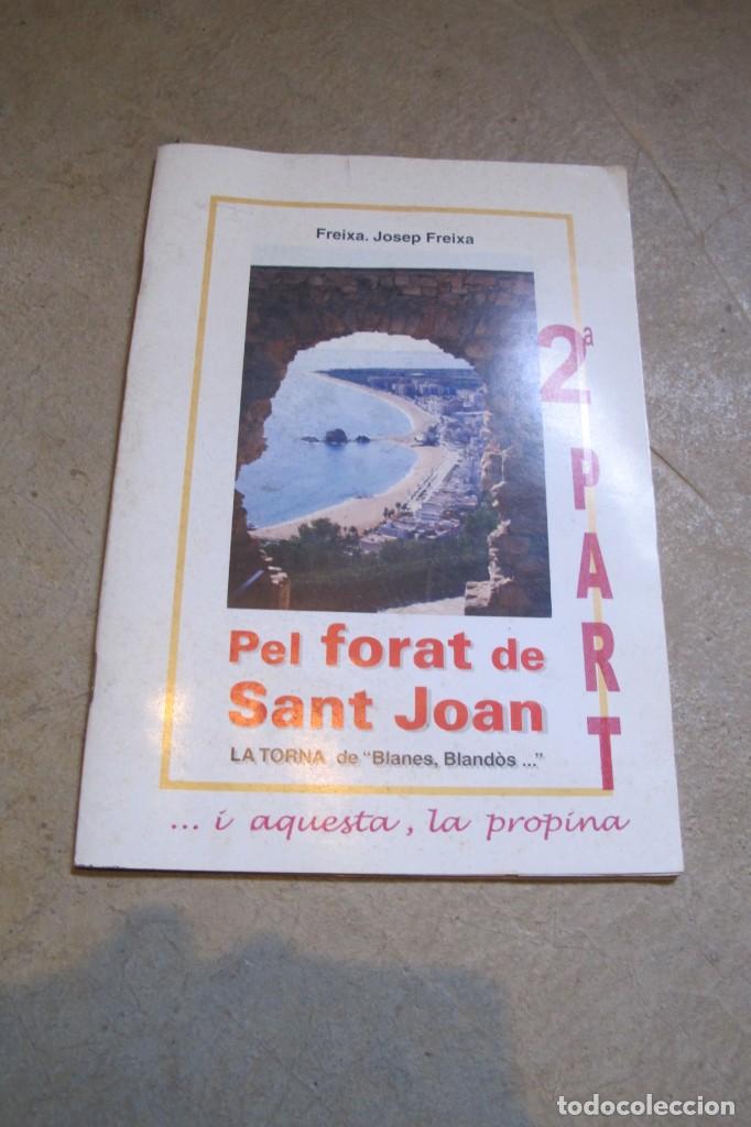 B&uuml;cher: PEL FORAT DE SANT JOAN. JOSEP FREIXA. 2&ordf; PART, LA TORNA DE BLANES BLANDOS... I AQUESTA LA PROPINA