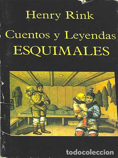 Libros: Cuentos y leyendas esquimales - Henry Rink - Foto 1