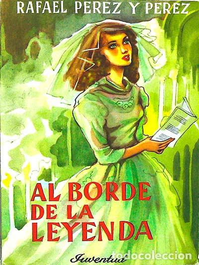Libros: Al borde de la leyenda - P&eacute;rez y P&eacute;rez, Rafael - Foto 1