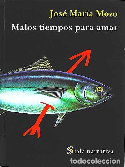 Libros: Malos tiempos para amar - Jos&eacute; Mar&iacute;a Mozo - Foto 1