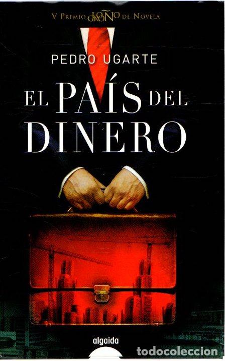Libros: El pa&iacute;s del dinero - Ugarte, Pedro - Foto 1