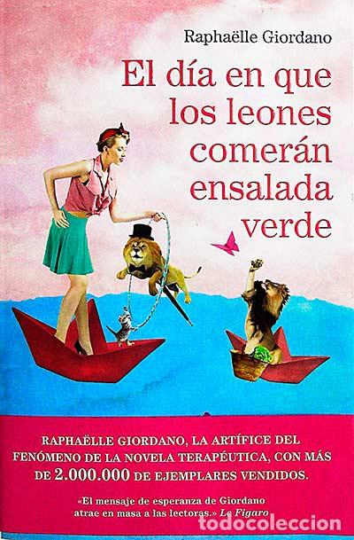 Libros: El d&iacute;a en que los leones comer&aacute;n ensalada verde - Rapha&euml;lle Giordano - Foto 1