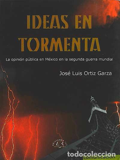 Libros: Ideas en tormenta - Jos&eacute; Luis Ortiz Garza - Foto 1
