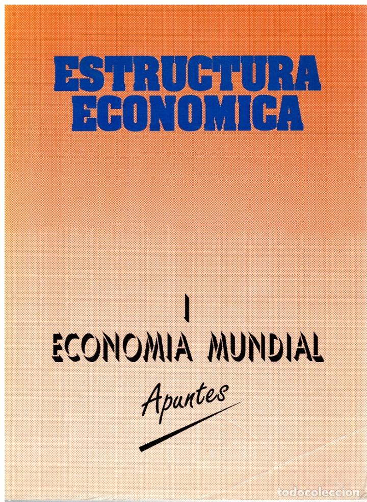 Libros: Apuntes de estructura econ&oacute;mica, tomo I: econom&iacute;a mundial - Fernando Carrasco y otros