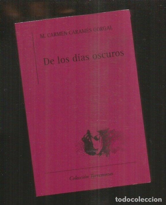 Libros: DE LOS DIAS OSCUROS - CARAMES GORGAL, M. CARMEN - Foto 2