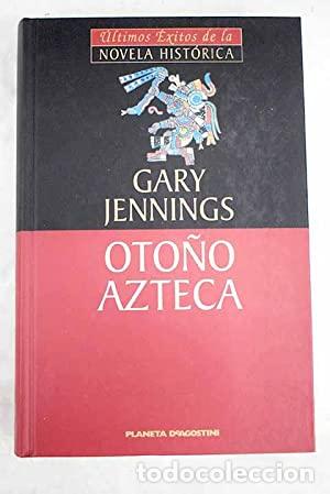 Libros: OTO&Ntilde;O AZTECA - Jennings,Gary - Foto 1