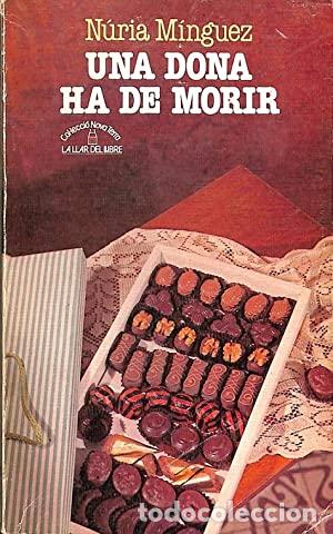Libros: UNA DONA HA DE MORIR - M&iacute;nguez,Nuria - Foto 1