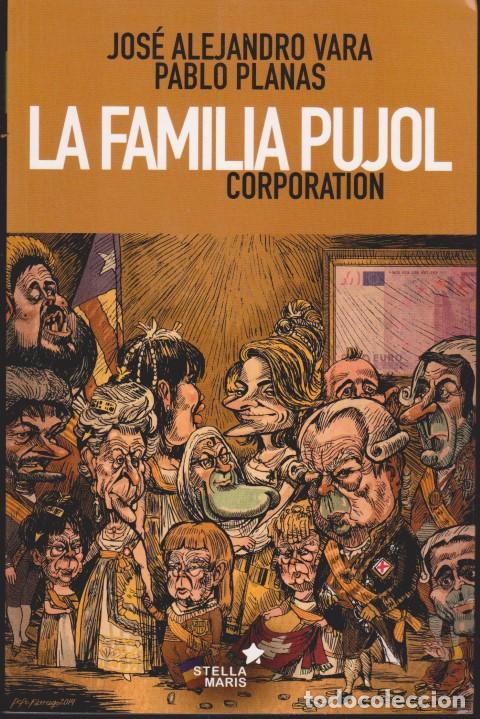 Libros: LA FAMILIA PUJOL CORPORATION - JOSE ALEJANDRO VARA - PABLO PLANAS