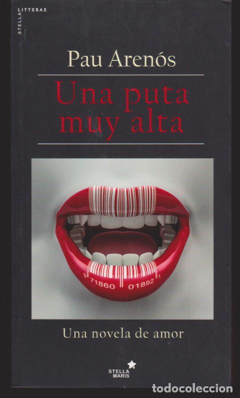 Libros: UNA PUTA MUY ALTA - PAU AREN&Oacute;S - Foto 1