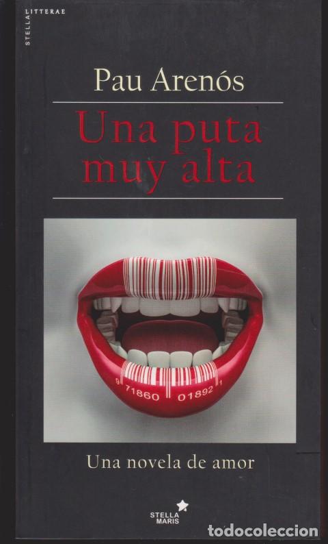 Libros: UNA PUTA MUY ALTA - PAU AREN&Oacute;S - Foto 1