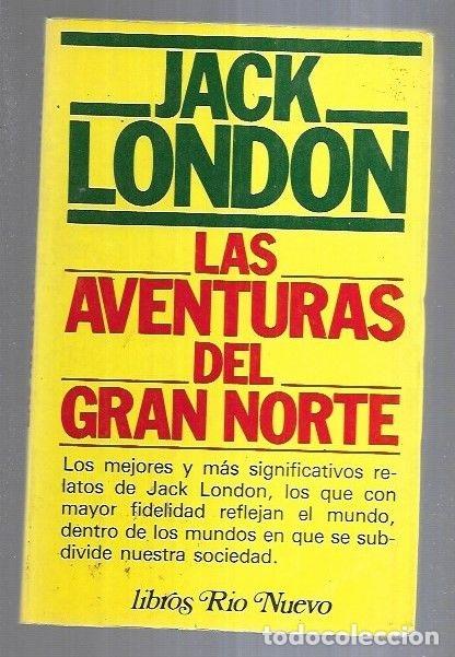 Libros: AVENTURAS DEL GRAN NORTE - LAS - LONDON, JACK - Foto 3