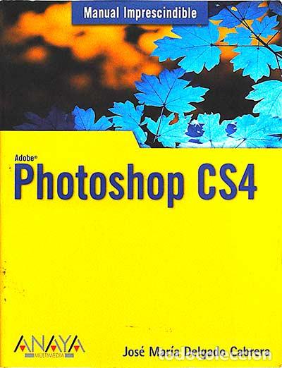 Libros: Photoshop CS4 - Jos&eacute; Mar&iacute;a Delgado Cabrera - Foto 1