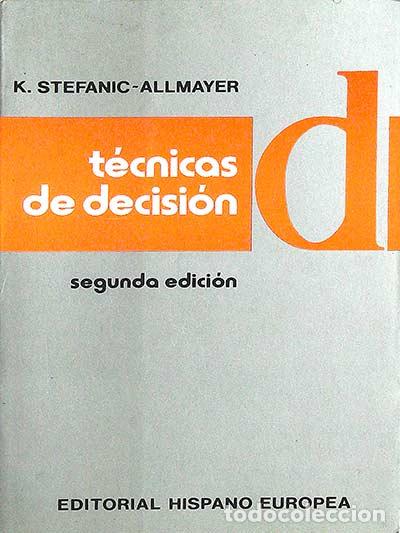 Libros: T&eacute;cnicas de decisi&oacute;n - K. Stefanic Allmayer - Foto 1