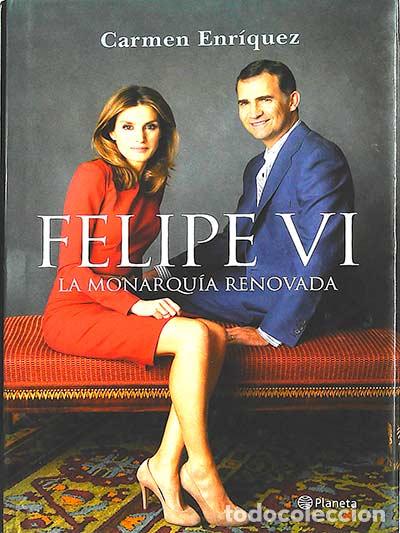 Libros: Felipe VI: la monarqu&iacute;a renovada - Enr&iacute;quez, Carmen - Foto 1