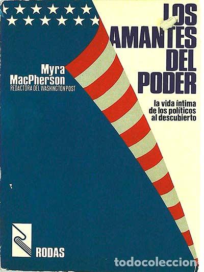 Libros: Los amantes del poder: la vida &iacute;ntima de los pol&iacute;ticos al descubierto - Myra MacPherson - Foto 1
