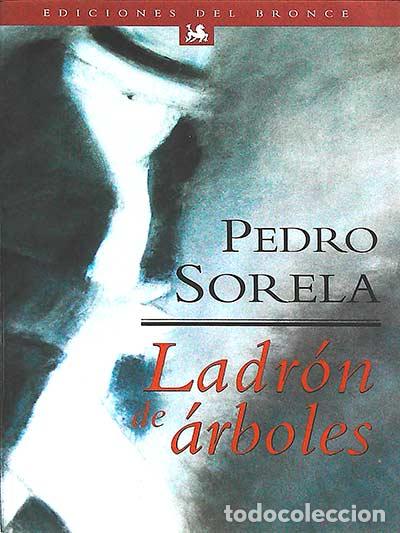 Libros: Ladr&oacute;n de &aacute;rboles - Sorela, Pedro - Foto 1
