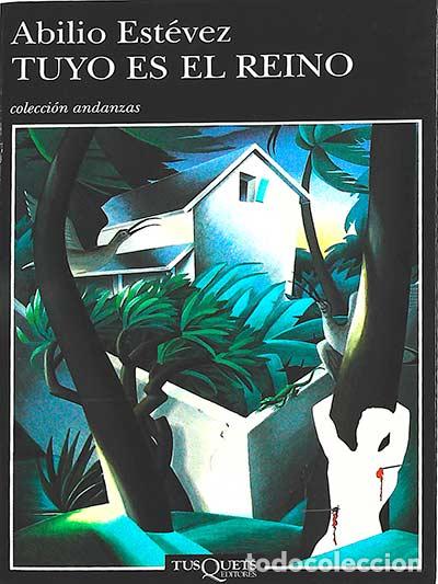 Libros: Tuyo es el reino - Est&eacute;vez, Abilio - Foto 1