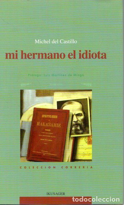 Libros: Mi hermano el idiota - Castillo, Michel del - Foto 1