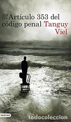 Libros: ART&Iacute;CULO 353 DEL C&Oacute;DIGO PENAL - VIEL, TANGUY - Foto 1