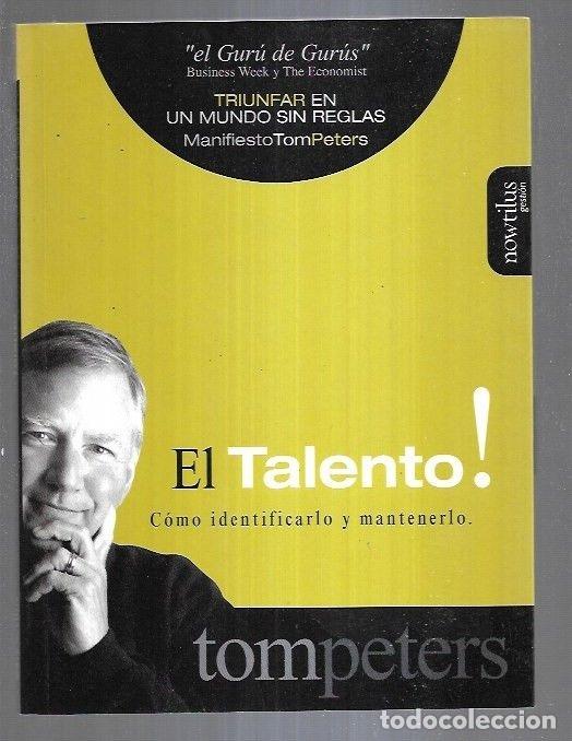 Libros: TALENTO - EL! COMO IDENTIFICARLO Y MANTENERLO - PETERS, TOM - Foto 2