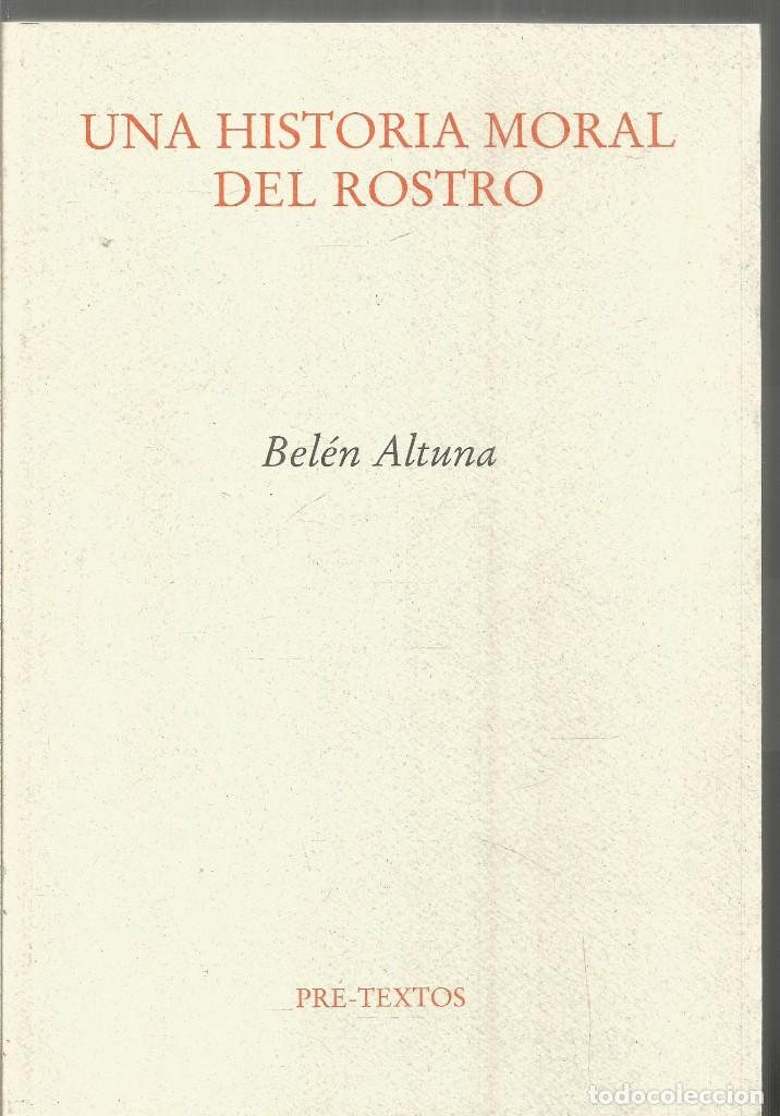 Libros: BELEN ALTUNA. UNA HISTORIA MORAL DEL ROSTRO. PRE-TEXTOS - Foto 1