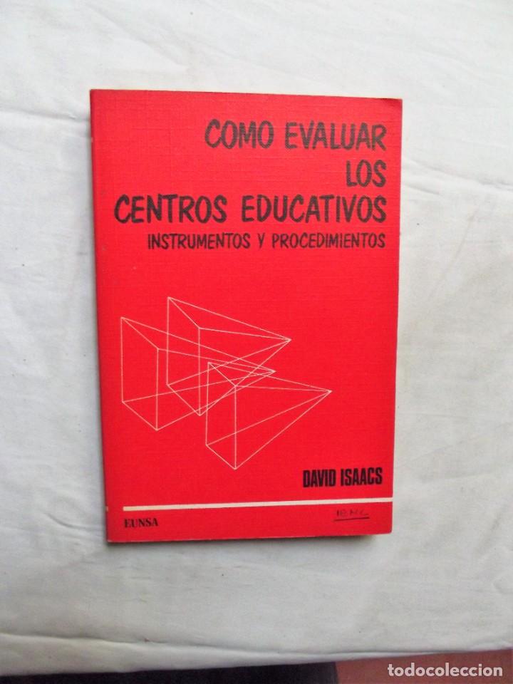 Libros: COMO EVALUAR LOS CENTROS EDUCATIVOS INSTRUMENTOS Y PROCEDIMIENTOS DE DAVID ISAACS - Foto 1