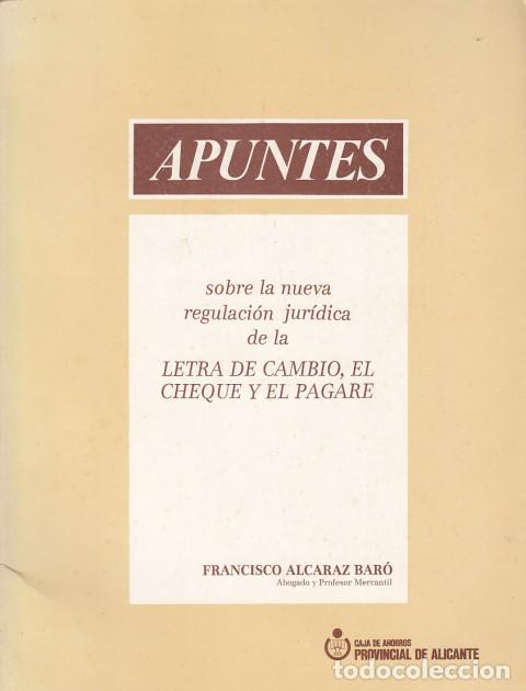 Livres: Apuntes sobre una nueva regulaci&oacute;n jur&iacute;dica de la letra de cambio, el cheque y el pagar&eacute; - Alcaraz B