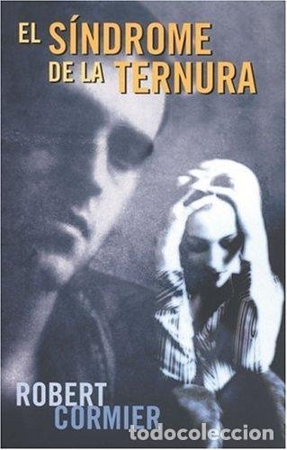 Libros: El sindrome de la ternura - Robert Cormier - Foto 1