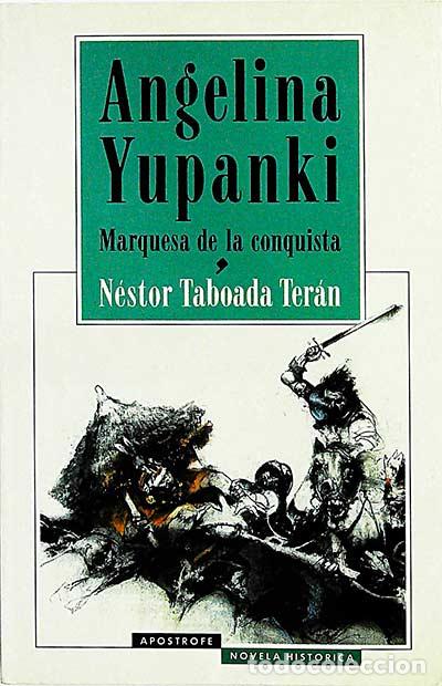 Libros: Angelina Yupanki, marquesa de la conquista - N&eacute;stor Taboada Ter&aacute;n - Foto 1