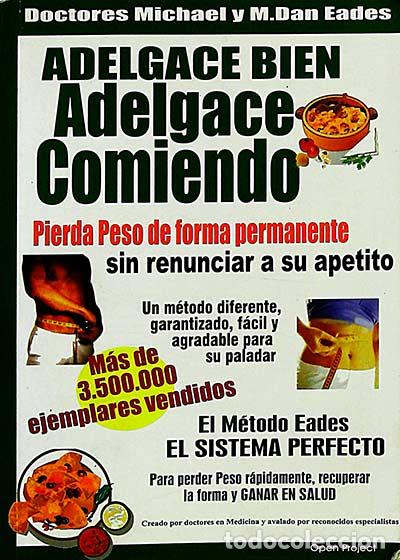 Libros: Adelgace bien, adelgace comiendo - Drs. Michael y M. Dan Eades - Foto 1