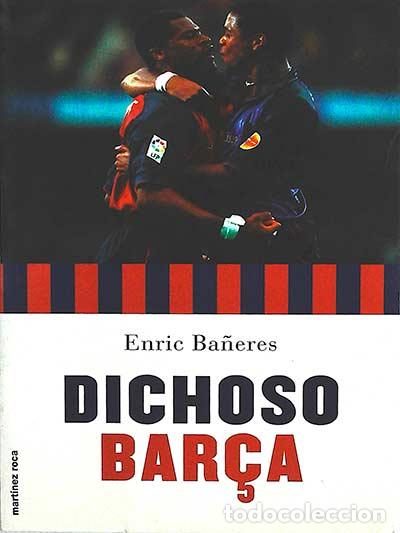 Libros: Dichoso Bar&ccedil;a - BA&Ntilde;ERES, Enric - Foto 1