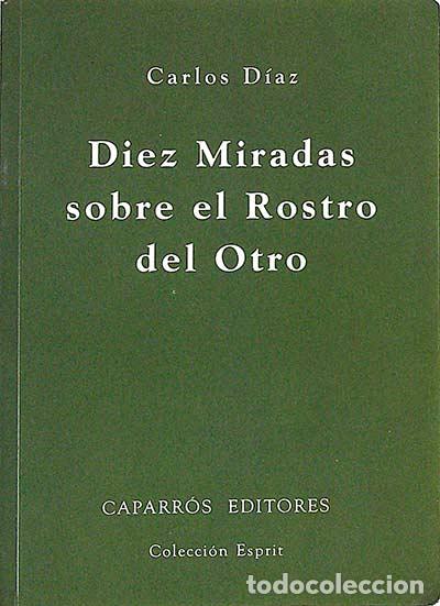 Libros: Diez miradas sobre el rostro del otro - Carlos D&iacute;az - Foto 1