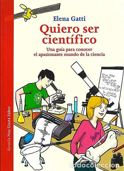 Libros: Quiero ser cient&iacute;fico - Elena Gatti - Foto 1