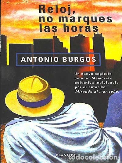 Libros: Reloj, no marques las horas. - Antonio Burgos. - Foto 1